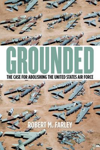 Książka Grounded Robert M (University of Kentucky) Farley