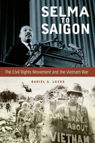 Könyv Selma to Saigon Daniel S Lucks