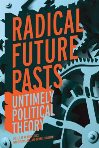 Könyv Radical Future Pasts Romand Coles