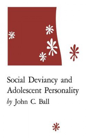 Buch Social Deviancy and Adolescent Personality John C Ball