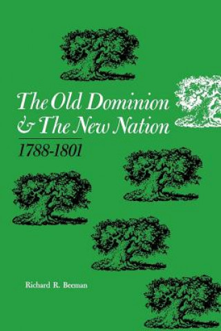 Kniha Old Dominion and the New Nation Richard R Beeman