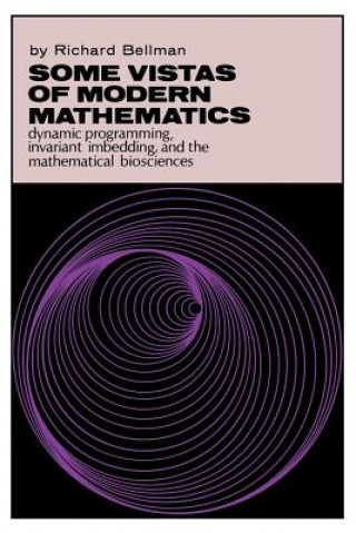 Kniha Some Vistas of Modern Mathematics Richard Bellman