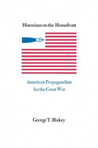 Libro Historians on the Homefront George T Blakey