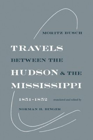 Carte Travels Between the Hudson and the Mississippi Busch