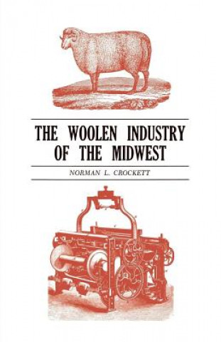 Kniha Woolen Industry of the Midwest Norman L Crockett