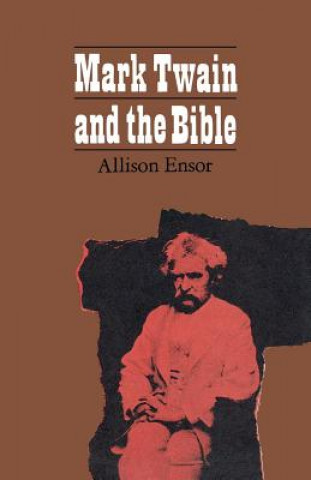 Βιβλίο Mark Twain and the Bible Allison Ensor