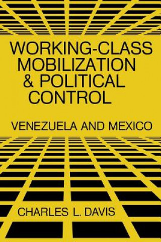 Kniha Working-Class Mobilization and Political Control Charles L Davis