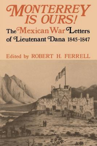 Kniha Monterrey Is Ours! Robert H. Ferrell