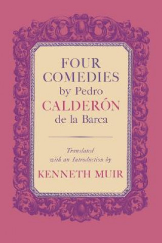 Knjiga Four Comedies by Pedro Calderon de la Barca Pedro Calderón de la Barca