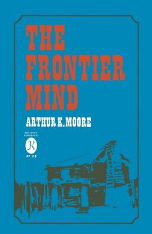 Kniha Frontier Mind Arthur K Moore