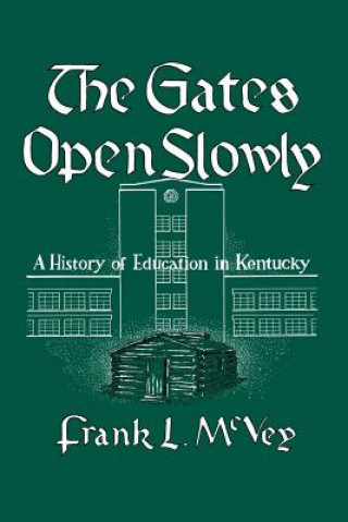 Könyv Gates Open Slowly Frank L McVey