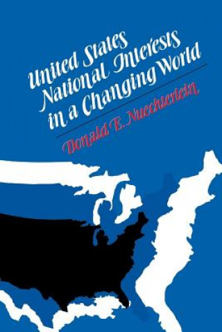 Kniha United States National Interests in a Changing World Donald E Nuechterlein