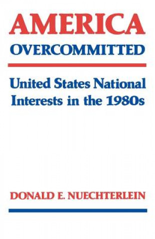 Carte America Overcommitted Donald E Nuechterlein