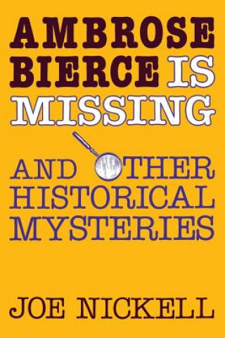 Kniha Ambrose Bierce is Missing Joe Nickell