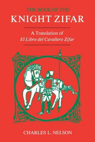 Libro Book of the Knight Zifar Charles L. Nelson