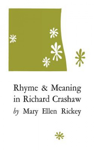 Kniha Rhyme and Meaning in Richard Crashaw Mary Ellen Rickey