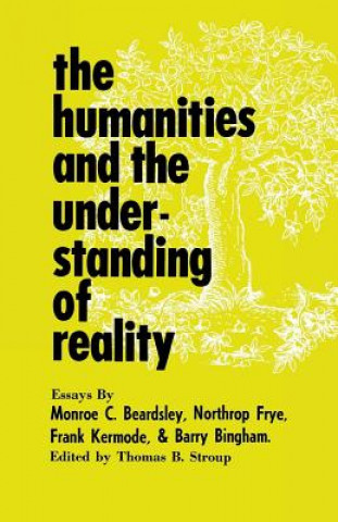 Könyv Humanities and the Understanding of Reality Thomas B. Stroup