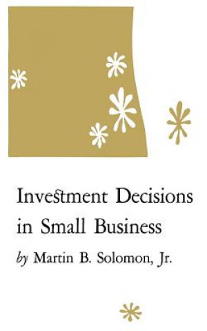 Buch Investment Decisions in Small Business Martin B Soloman