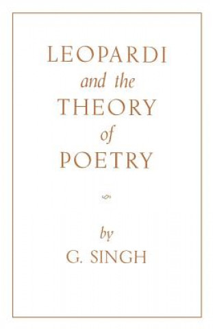 Książka Leopardi and the Theory of Poetry G (Dayanand Medical College) Singh