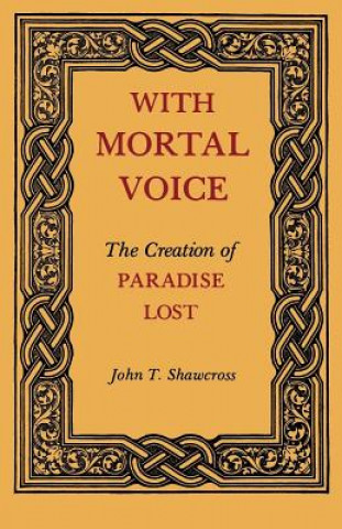 Kniha With Mortal Voice John T Shawcross