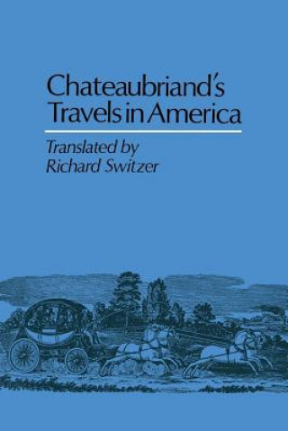 Knjiga Chateaubriand's Travels in America Francois Auguste Rene De Chateaubriand