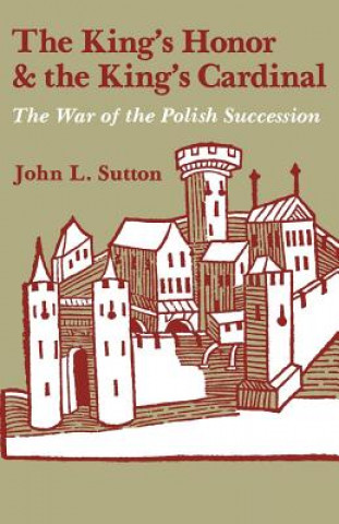 Książka King's Honor and the King's Cardinal John L Sutton