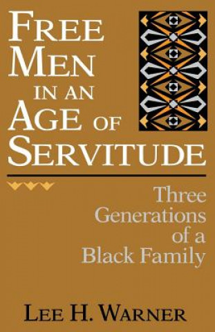 Kniha Free Men in an Age of Servitude Lee H Warner