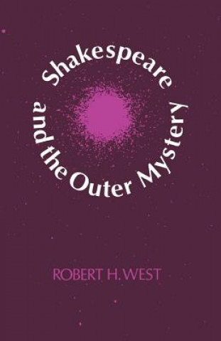 Kniha Shakespeare and the Outer Mystery Robert H. West