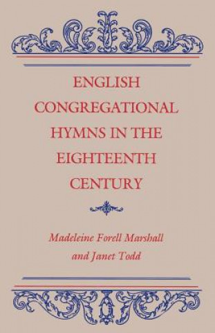 Kniha English Congregational Hymns in the Eighteenth Century Janet M Todd