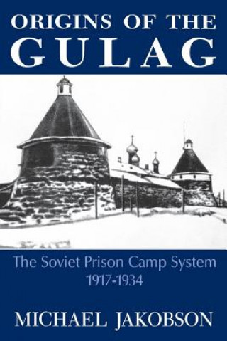 Carte Origins Of The Gulag Michael Jakobson