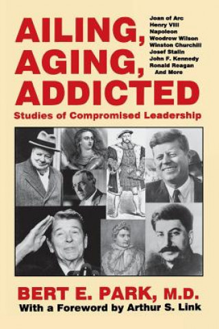 Kniha Ailing, Aging, Addicted MD Bert E Park