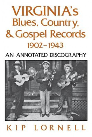 Książka Virginia's Blues, Country, and Gospel Records, 1902-1943 Kip Lornell