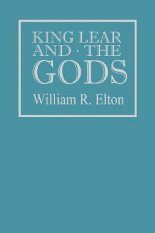 Könyv King Lear and the Gods William R Elton