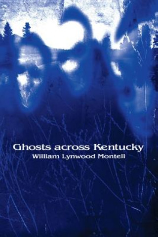 Carte Ghosts across Kentucky William Lynwood Montell