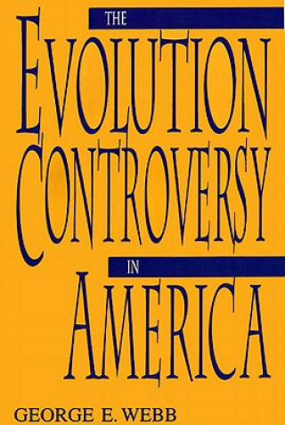 Livre Evolution Controversy in America George Webb