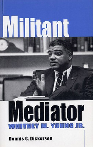 Kniha Militant Mediator Dennis C. Dickerson