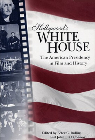 Książka Hollywood's White House Peter C. Rollins