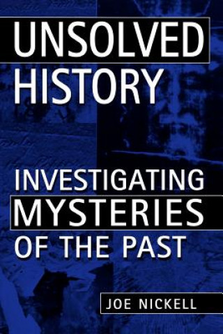 Könyv Unsolved History Joe Nickell