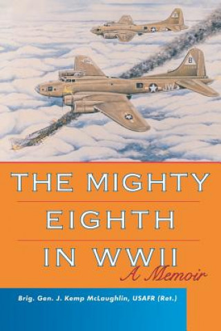 Kniha Mighty Eighth in WWII J.Kemp McLaughlin