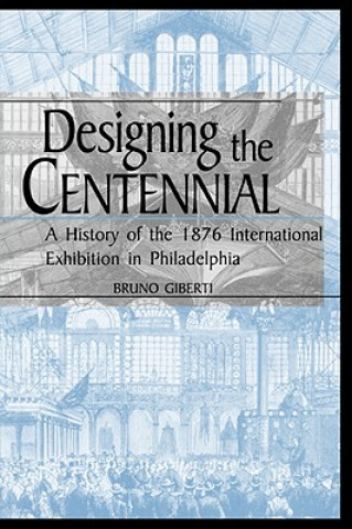 Knjiga Designing the Centennial Bruno Giberti