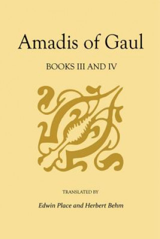 Könyv Amadis of Gaul, Books III and IV 