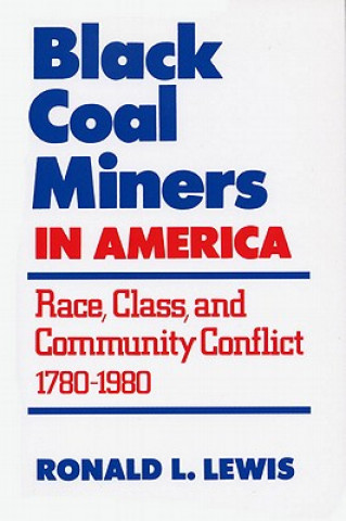 Knjiga Black Coal Miners in America Ronald L. (Editor) Lewis