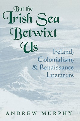Carte But the Irish Sea Betwixt Us Andrew Murphy