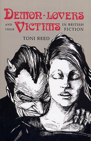Carte Demon-Lovers and Their Victims in British Fiction Toni Reed