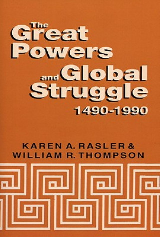 Kniha Great Powers and Global Struggle, 1490-1990 William R. Thompson