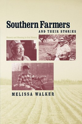 Knjiga Southern Farmers and Their Stories Melissa Walker