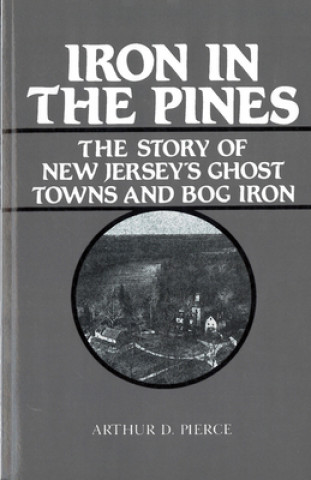 Knjiga Iron in the Pines Arthur D Pierce