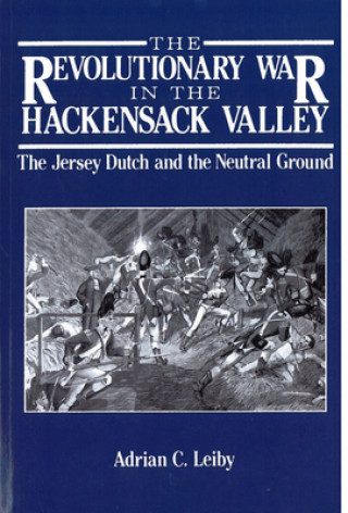 Carte Revolutionary War in Hackensack Valley A. Leiby