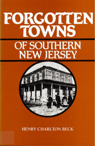 Carte Forgotten Towns of Southern New Jersey Henry C. Beck