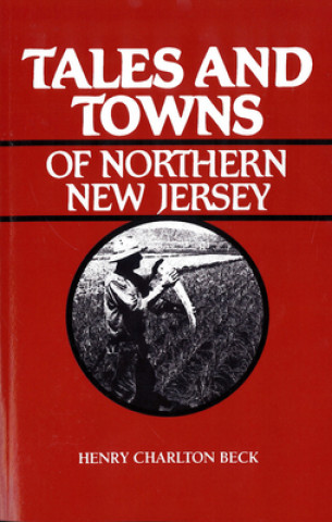 Carte Tales and Towns of Northern New Jersey Henry C. Beck